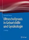 E-Book (pdf) Ultraschallpraxis in Geburtshilfe und Gynäkologie von Alexander Strauss