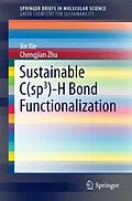 E-Book (pdf) Sustainable C(sp3)-H Bond Functionalization von Jin Xie, Chengjian Zhu