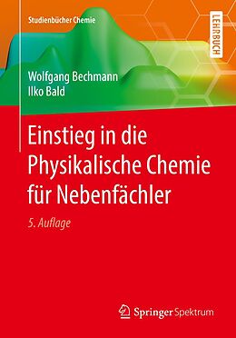 E-Book (pdf) Einstieg in die Physikalische Chemie für Nebenfächler von Wolfgang Bechmann, Ilko Bald
