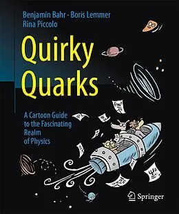 E-Book (pdf) Quirky Quarks von Benjamin Bahr, Boris Lemmer, Rina Piccolo