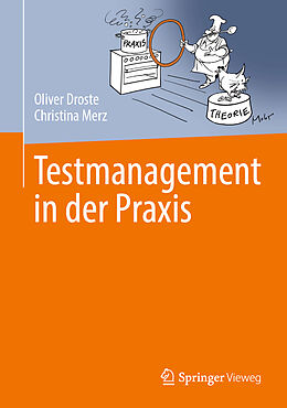 Fester Einband Testmanagement in der Praxis von Oliver Droste, Christina Merz