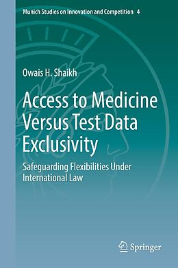 E-Book (pdf) Access to Medicine Versus Test Data Exclusivity von Owais H. Shaikh