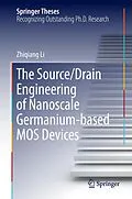 E-Book (pdf) The Source/Drain Engineering of Nanoscale Germanium-based MOS Devices von Zhiqiang Li