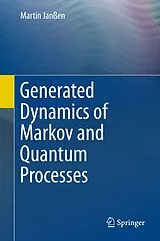 Fester Einband Generated Dynamics of Markov and Quantum Processes von Martin Janßen