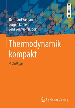 E-Book (pdf) Thermodynamik kompakt von Bernhard Weigand, Jürgen Köhler, Jens von Wolfersdorf