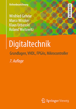 E-Book (pdf) Digitaltechnik von Winfried Gehrke, Marco Winzker, Klaus Urbanski