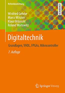 E-Book (pdf) Digitaltechnik von Winfried Gehrke, Marco Winzker, Klaus Urbanski