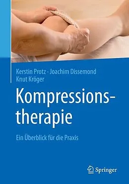 E-Book (pdf) Kompressionstherapie von Kerstin Protz, Joachim Dissemond, Knut Kröger