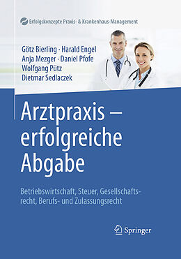 E-Book (pdf) Arztpraxis - erfolgreiche Abgabe von Götz Bierling, Harald Engel, Anja Mezger