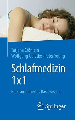 E-Book (pdf) Schlafmedizin 1x1 von Tatjana Crönlein, Wolfgang Galetke, Peter Young