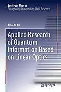 E-Book (pdf) Applied Research of Quantum Information Based on Linear Optics von Xiaoye Xu