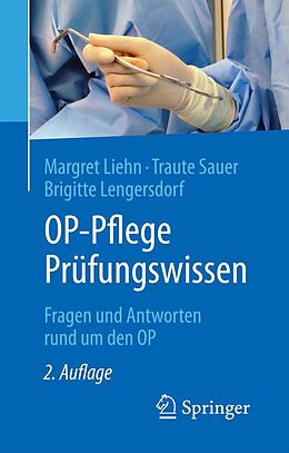 E-Book (pdf) OP-Pflege Prüfungswissen von Margret Liehn, Traute Sauer, Brigitte Lengersdorf
