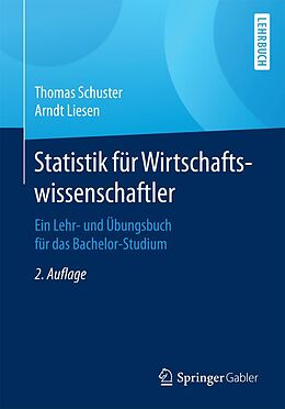 E-Book (pdf) Statistik für Wirtschaftswissenschaftler von Thomas Schuster, Arndt Liesen