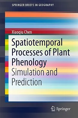 E-Book (pdf) Spatiotemporal Processes of Plant Phenology von Xiaoqiu Chen