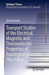 eBook (pdf) Transport Studies of the Electrical, Magnetic and Thermoelectric properties of Topological Insulator Thin Films de Jinsong Zhang