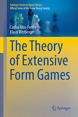 eBook (pdf) The Theory of Extensive Form Games de Carlos Alós-Ferrer, Klaus Ritzberger