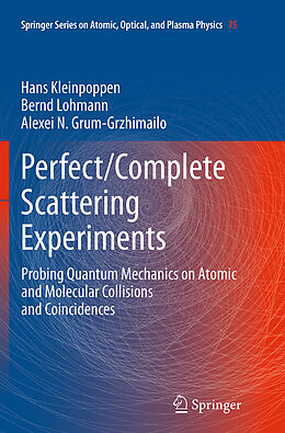 Couverture cartonnée Perfect/Complete Scattering Experiments de Hans Kleinpoppen, Alexei N. Grum-Grzhimailo, Bernd Lohmann