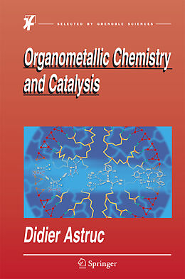 Couverture cartonnée Organometallic Chemistry and Catalysis de Didier Astruc