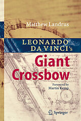 Kartonierter Einband Leonardo da Vinci's Giant Crossbow von Matt Landrus