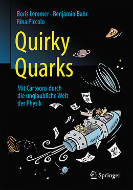Kartonierter Einband Quirky Quarks von Boris Lemmer, Benjamin Bahr, Rina Piccolo