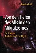 E-Book (pdf) Von den Tiefen des Alls in den Mikrokosmos von Bogdan Povh