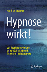 Kartonierter Einband Hypnose wirkt! von Matthias Rauscher