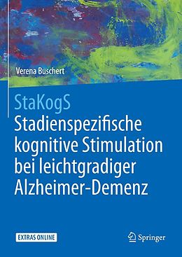 E-Book (pdf) StaKogS - Stadienspezifische kognitive Stimulation bei leichtgradiger Alzheimer-Demenz von Verena Buschert