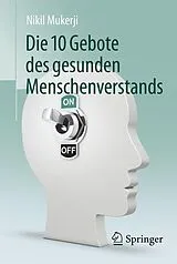 E-Book (pdf) Die 10 Gebote des gesunden Menschenverstands von Nikil Mukerji