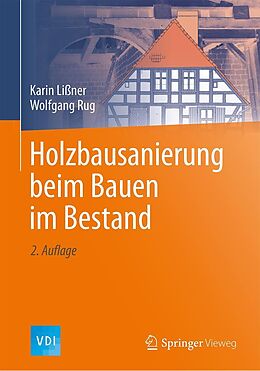 E-Book (pdf) Holzbausanierung beim Bauen im Bestand von Karin Lißner, Wolfgang Rug
