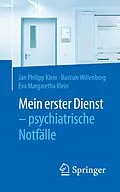 E-Book (pdf) Mein erster Dienst - psychiatrische Notfälle von Jan Philipp Klein, Bastian Willenborg, Eva Margaretha Klein