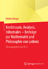 Kartonierter Einband Kontinuum, Analysis, Informales  Beiträge zur Mathematik und Philosophie von Leibniz von Herbert Breger