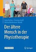 E-Book (pdf) Der ältere Mensch in der Physiotherapie von Katja Richter, Christine Greiff, Norma Weidemann-Wendt