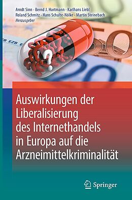 E-Book (pdf) Auswirkungen der Liberalisierung des Internethandels in Europa auf die Arzneimittelkriminalität von 