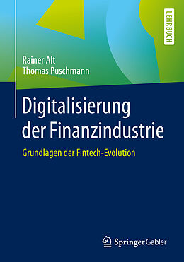 Kartonierter Einband Digitalisierung der Finanzindustrie von Rainer Alt, Thomas Puschmann