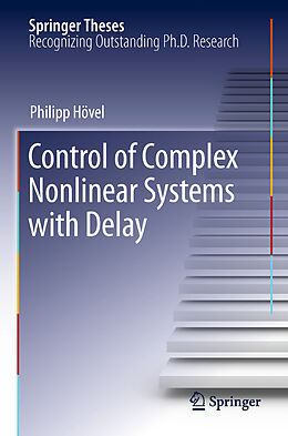 Kartonierter Einband Control of Complex Nonlinear Systems with Delay von Philipp Hövel