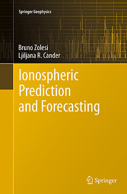 Couverture cartonnée Ionospheric Prediction and Forecasting de Ljiljana R. Cander, Bruno Zolesi