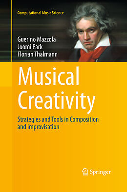 Couverture cartonnée Musical Creativity de Guerino Mazzola, Florian Thalmann, Joomi Park