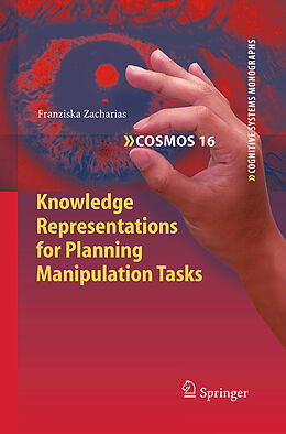 Kartonierter Einband Knowledge Representations for Planning Manipulation Tasks von Franziska Zacharias