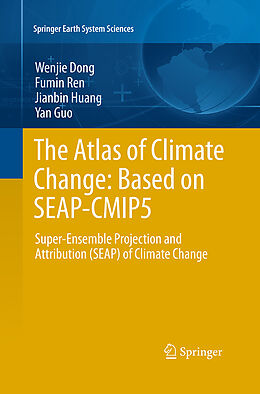 Couverture cartonnée The Atlas of Climate Change: Based on SEAP-CMIP5 de Wenjie Dong, Yan Guo, Jianbin Huang