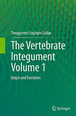 Couverture cartonnée The Vertebrate IntegumentVolume 1 de Theagarten Lingham-Soliar