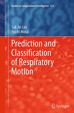 Couverture cartonnée Prediction and Classification of Respiratory Motion de Yuichi Motai, Suk Jin Lee