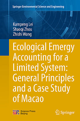 Couverture cartonnée Ecological Emergy Accounting for a Limited System: General Principles and a Case Study of Macao de Kampeng Lei, Zhishi Wang, Shaoqi Zhou