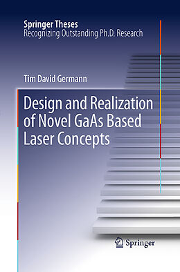 Kartonierter Einband Design and Realization of Novel GaAs Based Laser Concepts von Tim David Germann