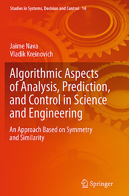 Couverture cartonnée Algorithmic Aspects of Analysis, Prediction, and Control in Science and Engineering de Vladik Kreinovich, Jaime Nava