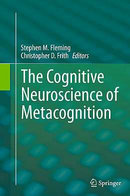 Couverture cartonnée The Cognitive Neuroscience of Metacognition de 
