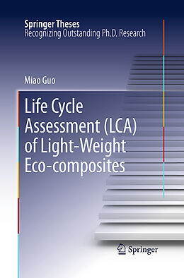 Couverture cartonnée Life Cycle Assessment (LCA) of Light-Weight Eco-composites de Miao Guo