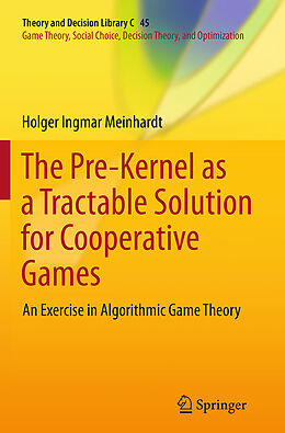 Couverture cartonnée The Pre-Kernel as a Tractable Solution for Cooperative Games de Holger Ingmar Meinhardt