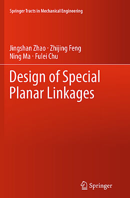 Couverture cartonnée Design of Special Planar Linkages de Jingshan Zhao, Fulei Chu, Ning Ma