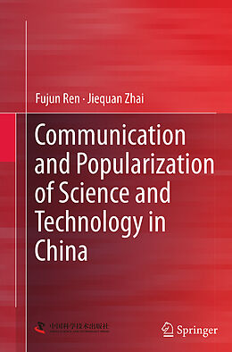 Couverture cartonnée Communication and Popularization of Science and Technology in China de Jiequan Zhai, Fujun Ren