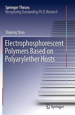 Kartonierter Einband Electrophosphorescent Polymers Based on Polyarylether Hosts von Shiyang Shao
